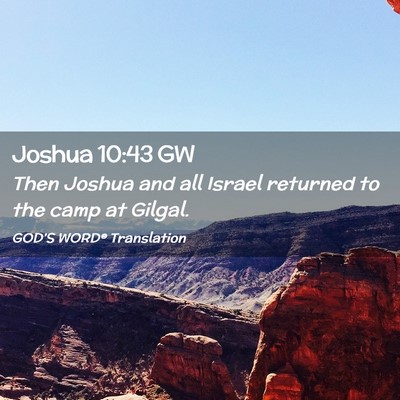Picture 02 - Joshua 10:43 GW - Then Joshua and all Israel returned to the camp - Bible Verse Picture