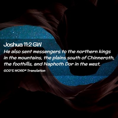 Picture 02 - Joshua 11:2 GW - He also sent messengers to the northern kings in - Bible Verse Picture