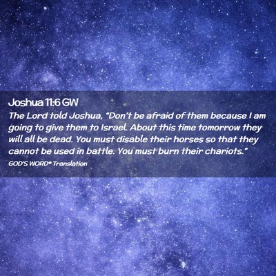 Picture 02 - Joshua 11:6 GW - The Lord told Joshua, “Don’t be afraid of - Bible Verse Picture
