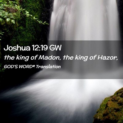 Picture 02 - Joshua 12:19 GW - the king of Madon, the king of - Bible Verse Picture