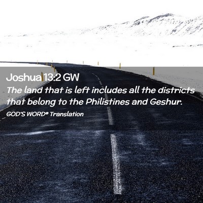 Picture 02 - Joshua 13:2 GW - The land that is left includes all the districts - Bible Verse Picture