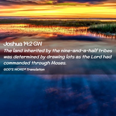 Picture 02 - Joshua 14:2 GW - The land inherited by the nine-and-a-half tribes - Bible Verse Picture