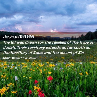 Picture 02 - Joshua 15:1 GW - The lot was drawn for the families of the tribe - Bible Verse Picture