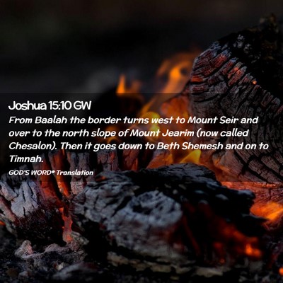 Picture 02 - Joshua 15:10 GW - From Baalah the border turns west to Mount Seir - Bible Verse Picture
