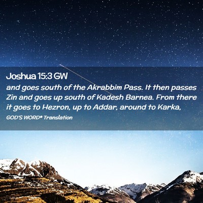 Picture 02 - Joshua 15:3 GW - and goes south of the Akrabbim Pass. It then - Bible Verse Picture