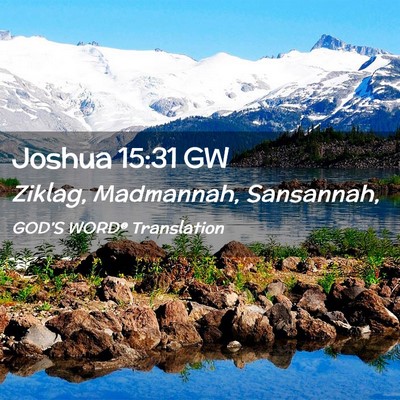 Picture 02 - Joshua 15:31 GW - Ziklag, Madmannah, - Bible Verse Picture