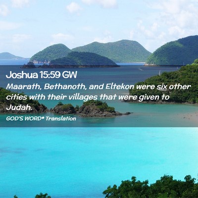 Picture 02 - Joshua 15:59 GW - Maarath, Bethanoth, and Eltekon were six other - Bible Verse Picture