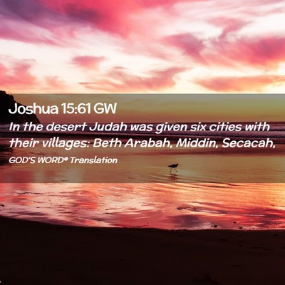 Picture 02 - Joshua 15:61 GW - In the desert Judah was given six cities with - Bible Verse Picture