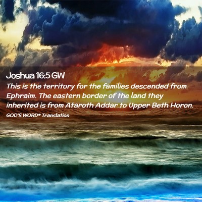 Picture 02 - Joshua 16:5 GW - This is the territory for the families descended - Bible Verse Picture