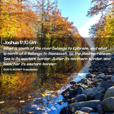 Picture 02 - Joshua 17:10 GW - What is south of the river belongs to Ephraim, - Bible Verse Picture