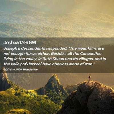 Picture 02 - Joshua 17:16 GW - Joseph’s descendants responded, “The - Bible Verse Picture