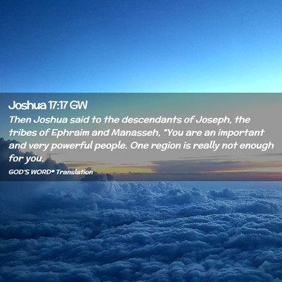 Picture 02 - Joshua 17:17 GW - Then Joshua said to the descendants of Joseph, - Bible Verse Picture