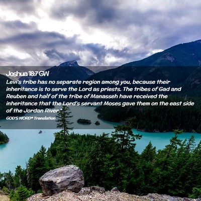 Picture 02 - Joshua 18:7 GW - Levi’s tribe has no separate region among you, - Bible Verse Picture