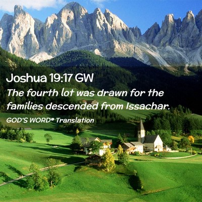 Picture 02 - Joshua 19:17 GW - The fourth lot was drawn for the families - Bible Verse Picture
