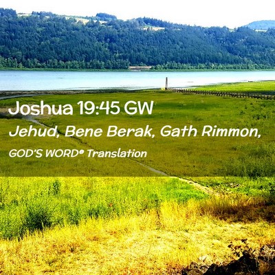 Picture 02 - Joshua 19:45 GW - Jehud, Bene Berak, Gath - Bible Verse Picture