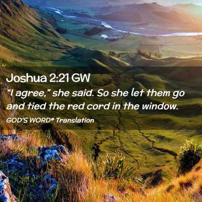 Picture 02 - Joshua 2:21 GW - “I agree,” she said. So she let them go and - Bible Verse Picture