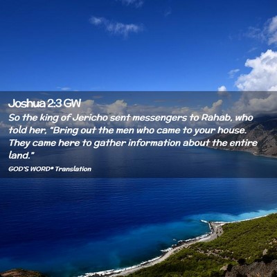 Picture 02 - Joshua 2:3 GW - So the king of Jericho sent messengers to Rahab, - Bible Verse Picture