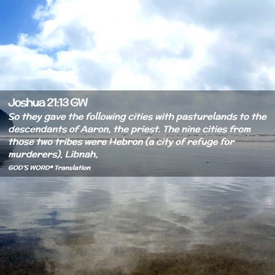 Picture 02 - Joshua 21:13 GW - So they gave the following cities with - Bible Verse Picture