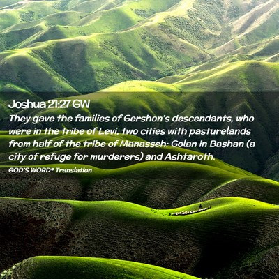 Picture 02 - Joshua 21:27 GW - They gave the families of Gershon’s - Bible Verse Picture