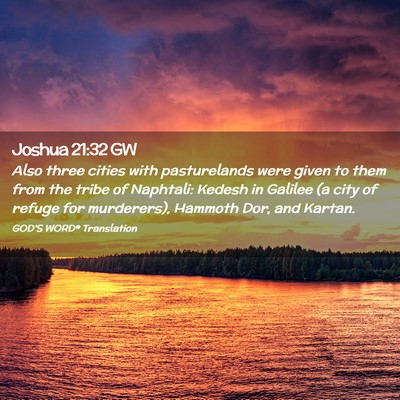 Picture 02 - Joshua 21:32 GW - Also three cities with pasturelands were given to - Bible Verse Picture