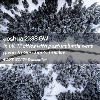 Picture 02 - Joshua 21:33 GW - In all, 13 cities with pasturelands were given to - Bible Verse Picture