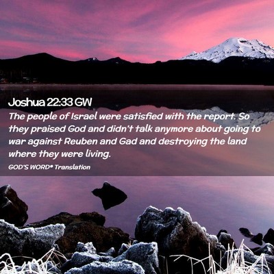 Picture 02 - Joshua 22:33 GW - The people of Israel were satisfied with the - Bible Verse Picture