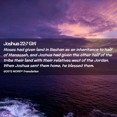 Picture 02 - Joshua 22:7 GW - Moses had given land in Bashan as an inheritance - Bible Verse Picture