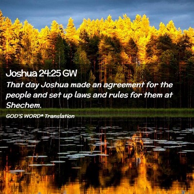 Picture 02 - Joshua 24:25 GW - That day Joshua made an agreement for the people - Bible Verse Picture