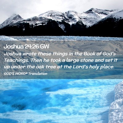 Picture 02 - Joshua 24:26 GW - Joshua wrote these things in the Book of God’s - Bible Verse Picture