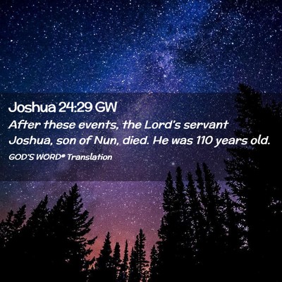 Picture 02 - Joshua 24:29 GW - After these events, the Lord’s servant Joshua, - Bible Verse Picture