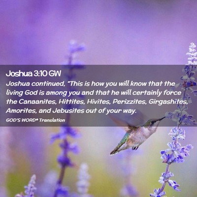 Picture 02 - Joshua 3:10 GW - Joshua continued, “This is how you will know - Bible Verse Picture