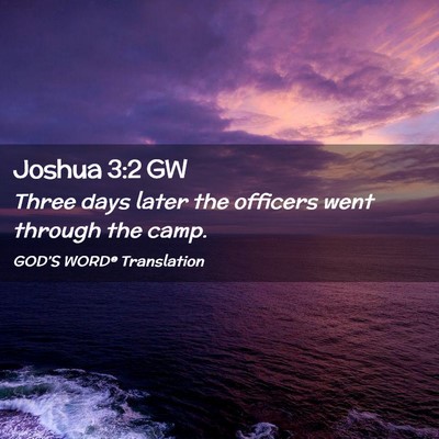 Picture 02 - Joshua 3:2 GW - Three days later the officers went through the - Bible Verse Picture