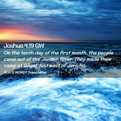 Picture 02 - Joshua 4:19 GW - On the tenth day of the first month, the people - Bible Verse Picture