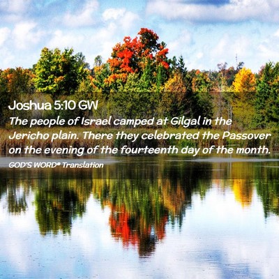 Picture 02 - Joshua 5:10 GW - The people of Israel camped at Gilgal in the - Bible Verse Picture