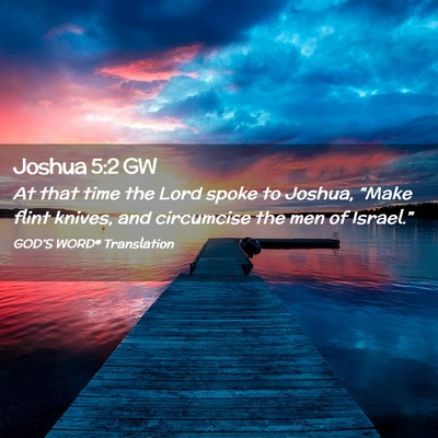 Picture 02 - Joshua 5:2 GW - At that time the Lord spoke to Joshua, “Make - Bible Verse Picture