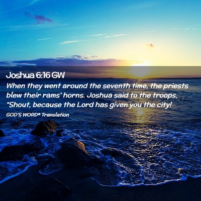 Picture 02 - Joshua 6:16 GW - When they went around the seventh time, the - Bible Verse Picture