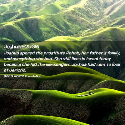 Picture 02 - Joshua 6:25 GW - Joshua spared the prostitute Rahab, her - Bible Verse Picture
