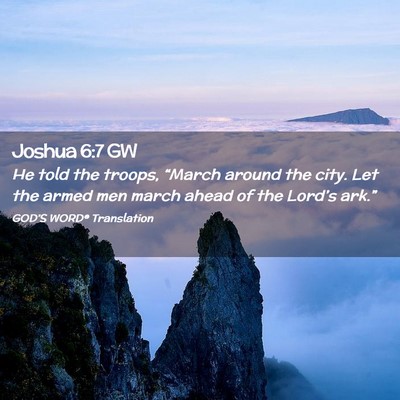 Picture 02 - Joshua 6:7 GW - He told the troops, “March around the city. Let - Bible Verse Picture