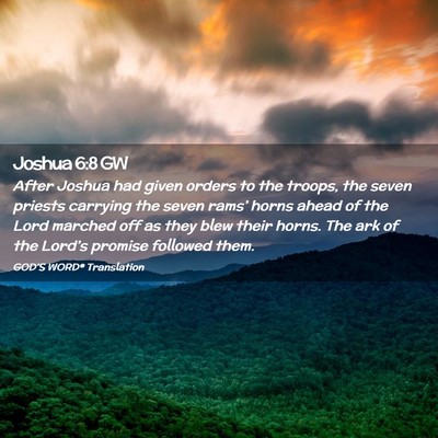 Picture 02 - Joshua 6:8 GW - After Joshua had given orders to the troops, the - Bible Verse Picture