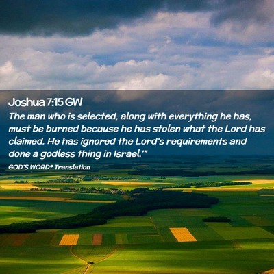Picture 02 - Joshua 7:15 GW - The man who is selected, along with everything he - Bible Verse Picture