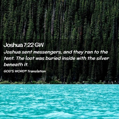 Picture 02 - Joshua 7:22 GW - Joshua sent messengers, and they ran to the tent. - Bible Verse Picture