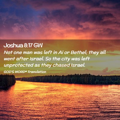 Picture 02 - Joshua 8:17 GW - Not one man was left in Ai or Bethel; they all - Bible Verse Picture