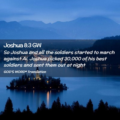 Picture 02 - Joshua 8:3 GW - So Joshua and all the soldiers started to march - Bible Verse Picture