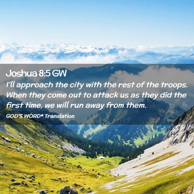 Picture 02 - Joshua 8:5 GW - I’ll approach the city with the rest of the - Bible Verse Picture