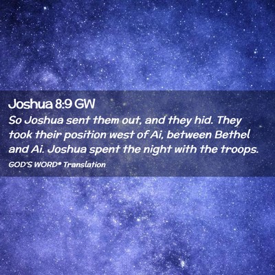 Picture 02 - Joshua 8:9 GW - So Joshua sent them out, and they hid. They took - Bible Verse Picture