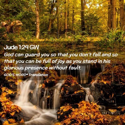 Picture 02 - Jude 1:24 GW - God can guard you so that you don’t fall and so - Bible Verse Picture