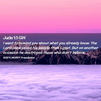 Picture 02 - Jude 1:5 GW - I want to remind you about what you already know: - Bible Verse Picture