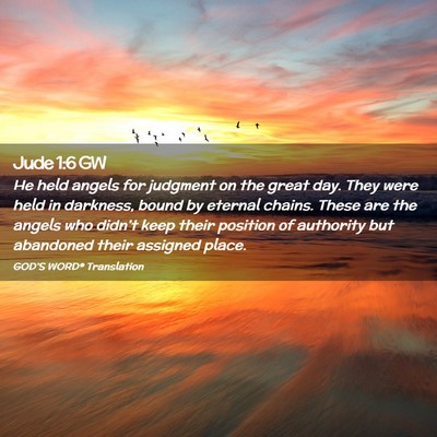 Picture 02 - Jude 1:6 GW - He held angels for judgment on the great day. - Bible Verse Picture