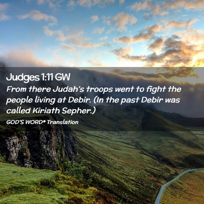 Picture 02 - Judges 1:11 GW - From there Judah’s troops went to fight the - Bible Verse Picture