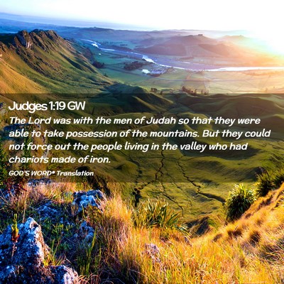 Picture 02 - Judges 1:19 GW - The Lord was with the men of Judah so that they - Bible Verse Picture